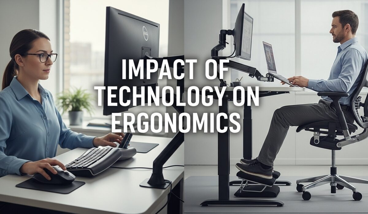 IMPACT OF TECHNOLOGY ON ERGONOMICS