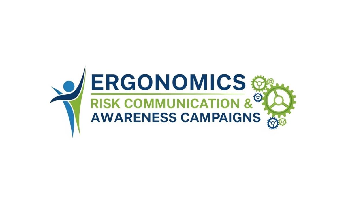 ERGONOMICS RISK COMMUNICATION & AWARENESS CAMPAIGNS